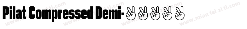 Pilat Compressed Demi字体转换